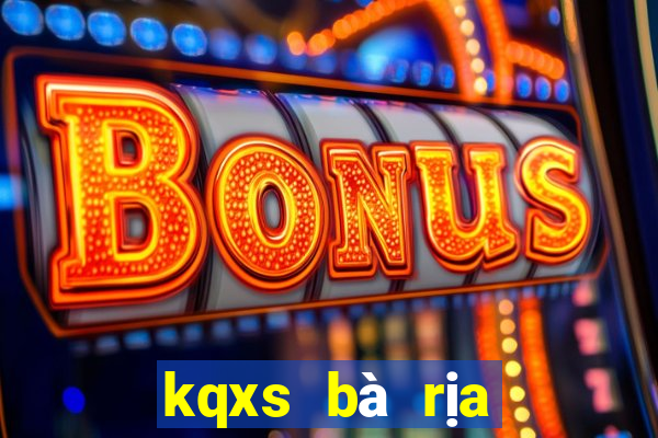 kqxs bà rịa vũng tàu hôm nay