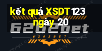 kết quả XSDT123 ngày 20