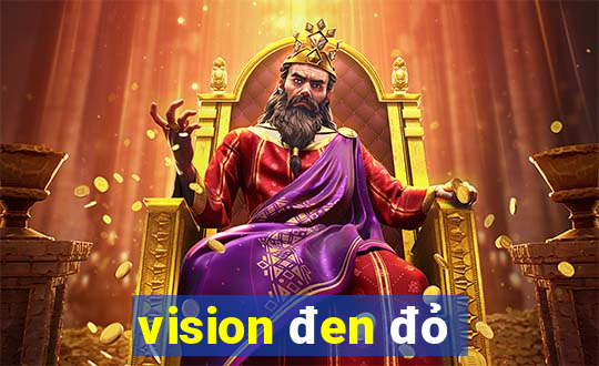 vision đen đỏ