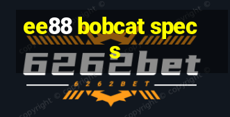 ee88 bobcat specs