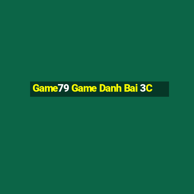 Game79 Game Danh Bai 3C