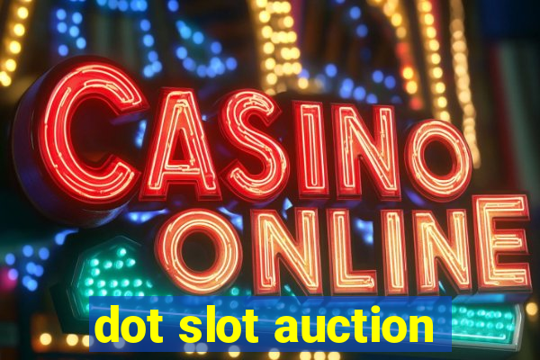 dot slot auction