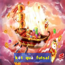 ket qua futsal viet nam