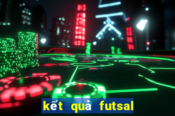 ket qua futsal viet nam