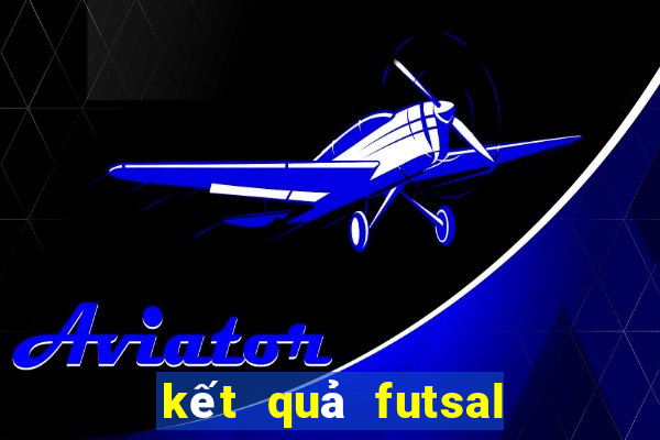 ket qua futsal viet nam