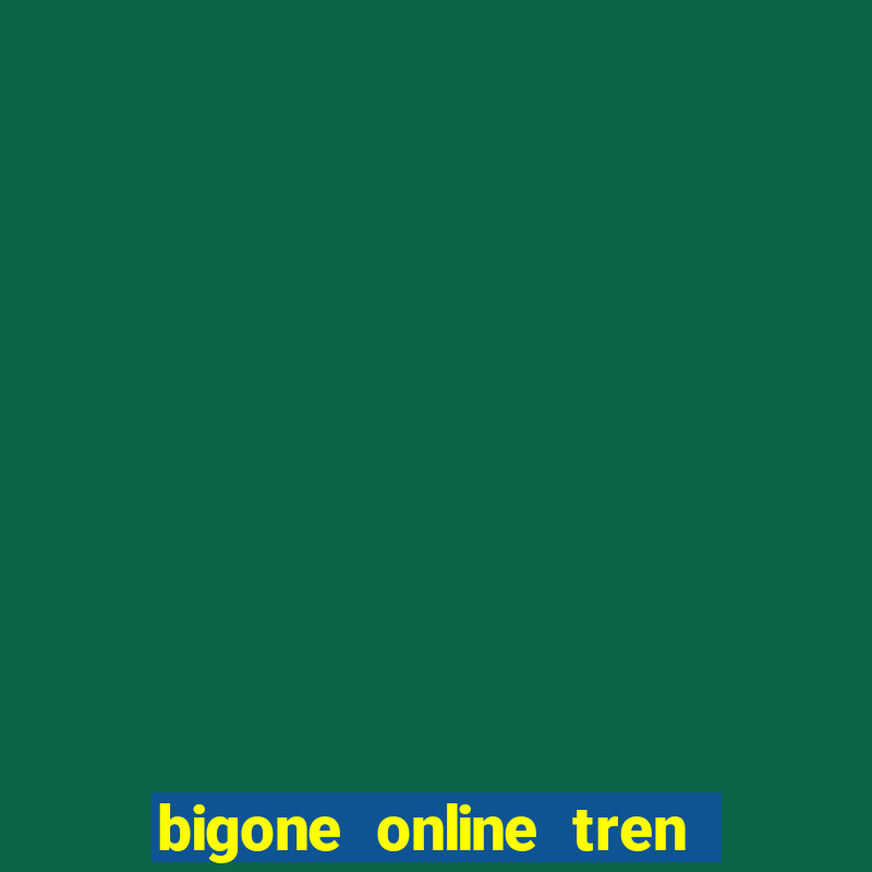 bigone online tren may tinh