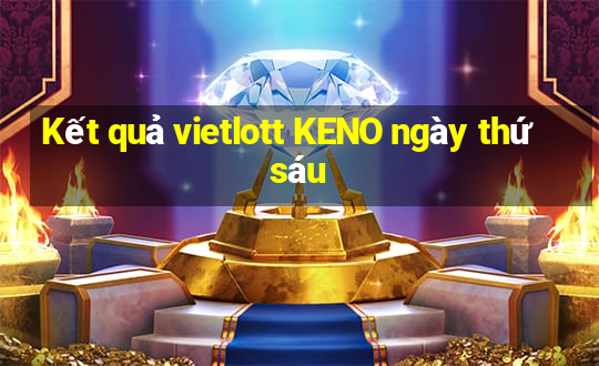 Kết quả vietlott KENO ngày thứ sáu