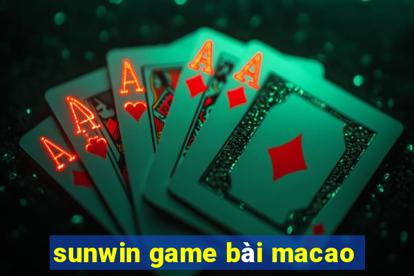 sunwin game bài macao