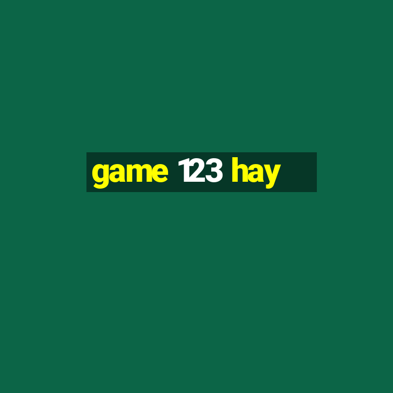 game 123 hay