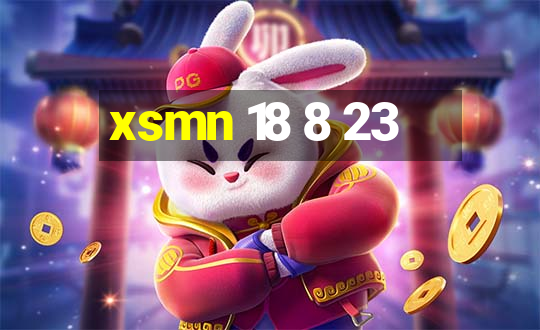 xsmn 18 8 23