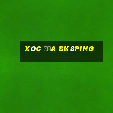 Xóc Đĩa Bk8ping