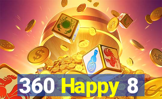 360 Happy 8