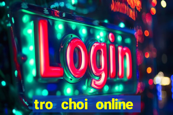 tro choi online moi nhat