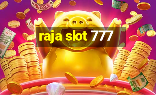 raja slot 777