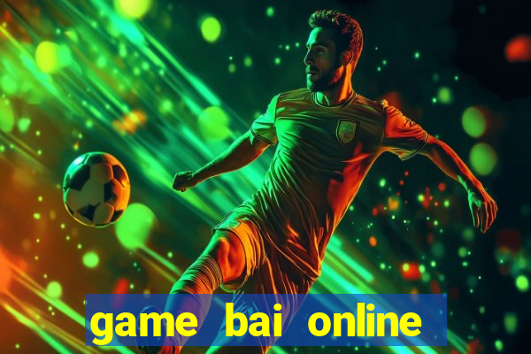 game bai online moi nhat