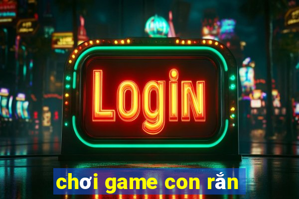 chơi game con rắn