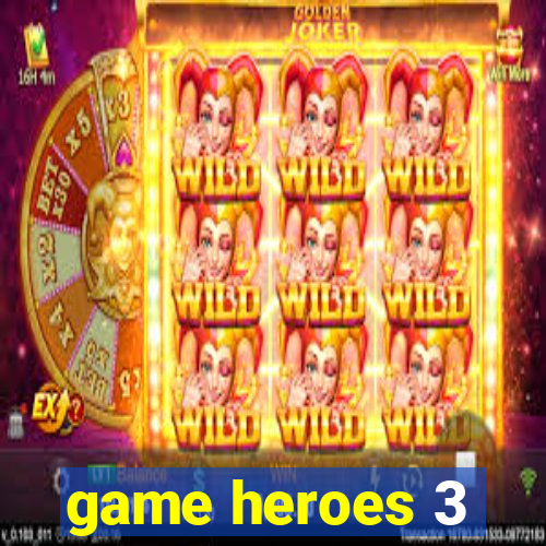 game heroes 3