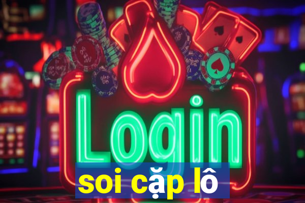 soi cặp lô