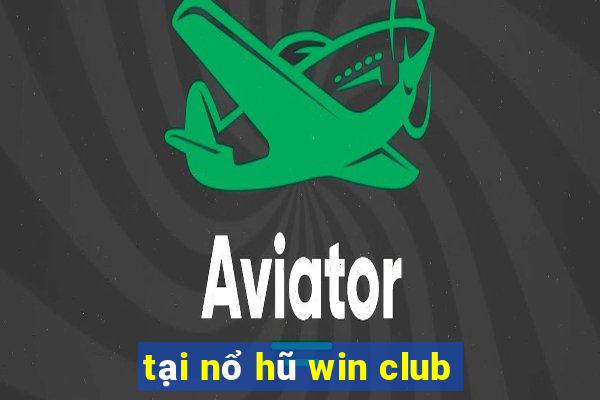 tại nổ hũ win club