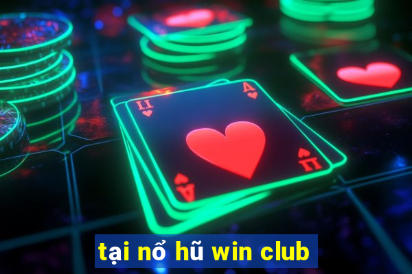 tại nổ hũ win club