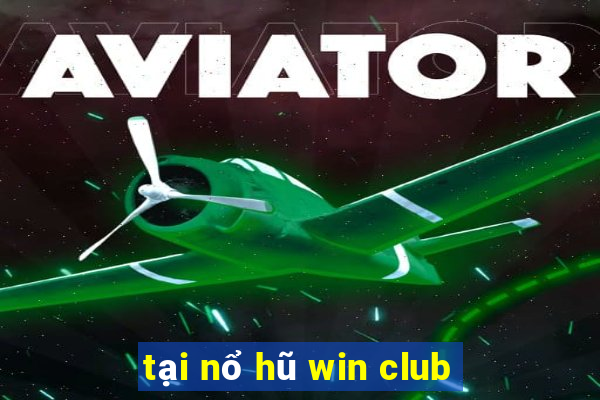 tại nổ hũ win club