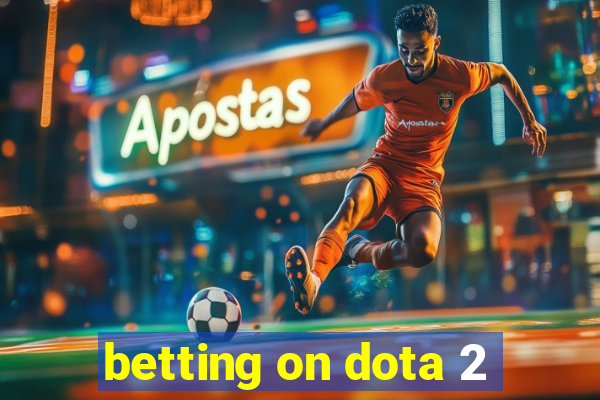 betting on dota 2