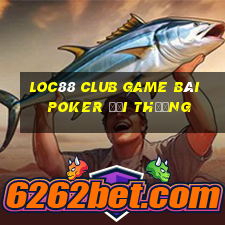 Loc88 Club Game Bài Poker Đổi Thưởng