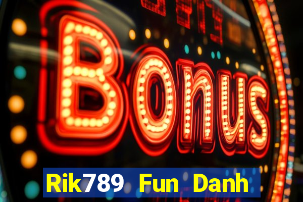 Rik789 Fun Danh Bai Sanh Rong