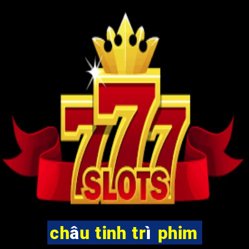 châu tinh trì phim