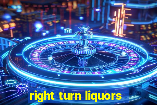 right turn liquors