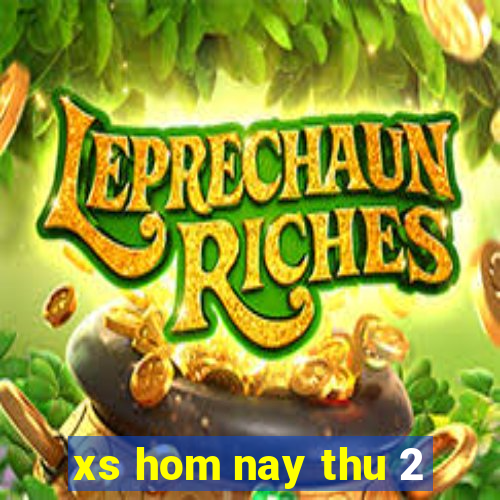 xs hom nay thu 2