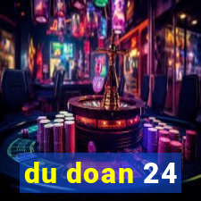 du doan 24