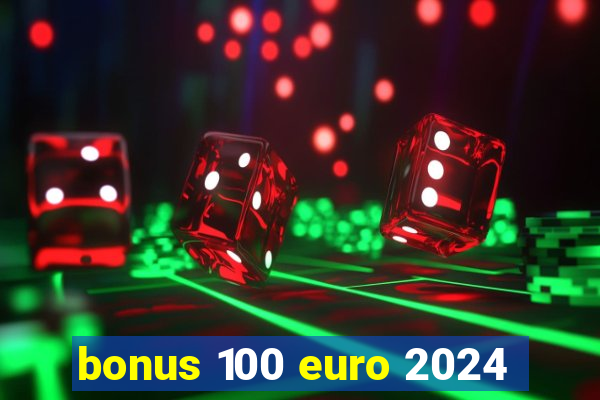 bonus 100 euro 2024