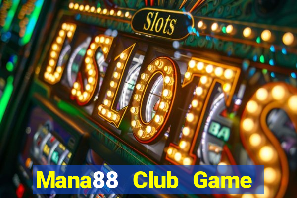 Mana88 Club Game Bài Hay Nhất Hiện Nay