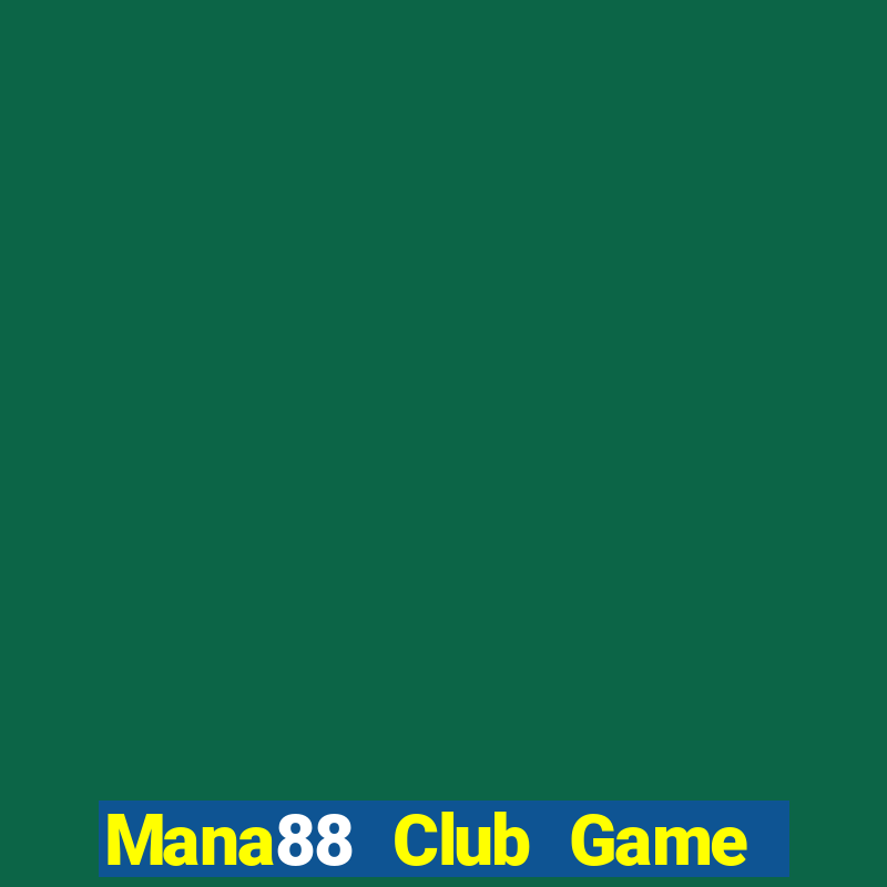 Mana88 Club Game Bài Hay Nhất Hiện Nay