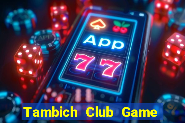 Tambich Club Game Bài Poker