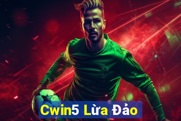 Cwin5 Lừa Đảo