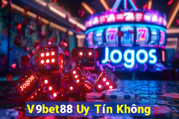 V9bet88 Uy Tín Không