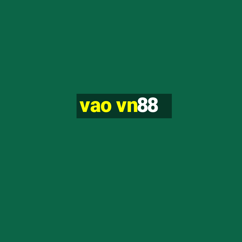 vao vn88