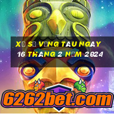 xổ số vũng tàu ngày 16 tháng 2 năm 2024