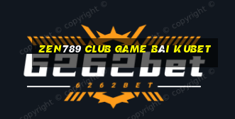 Zen789 Club Game Bài Kubet