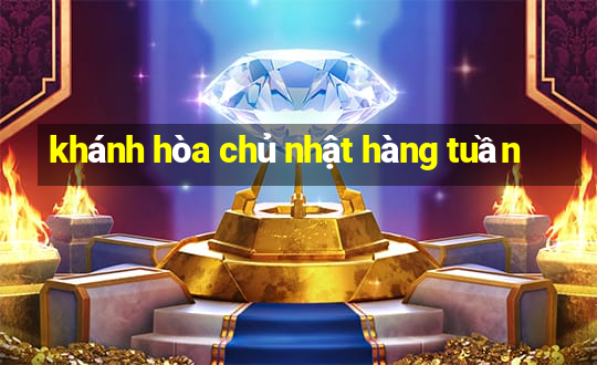 khánh hòa chủ nhật hàng tuần