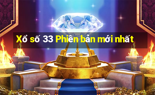 Xổ số 33 Phiên bản mới nhất