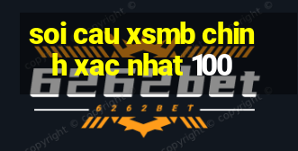 soi cau xsmb chinh xac nhat 100