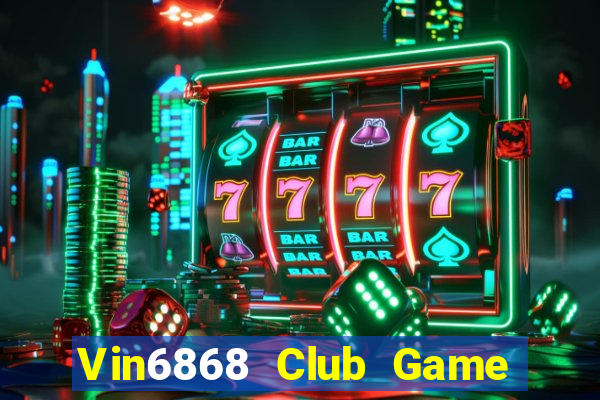 Vin6868 Club Game Bài Xì Dách