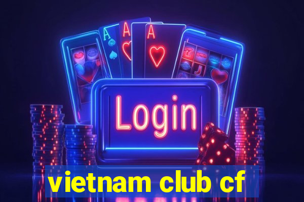 vietnam club cf