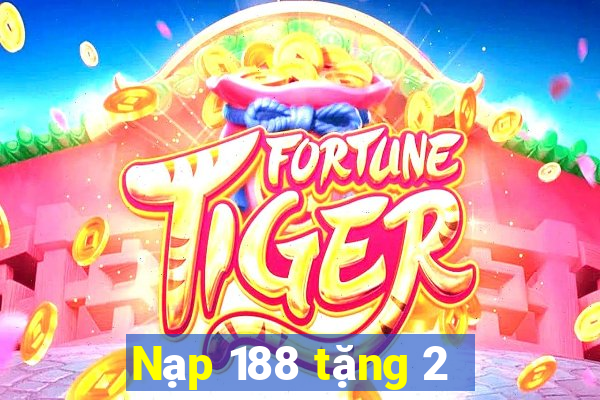 Nạp 188 tặng 2