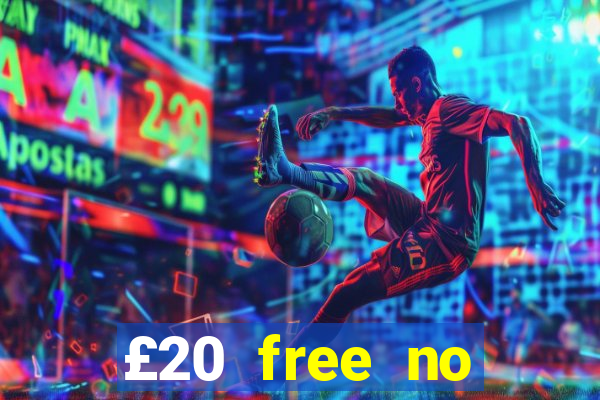 £20 free no deposit casino