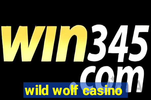 wild wolf casino