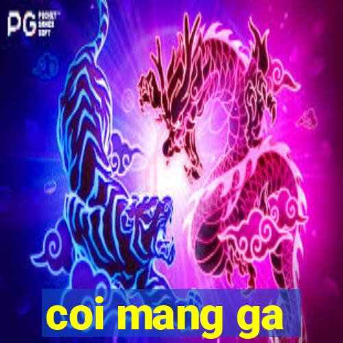 coi mang ga